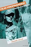 Film Propaganda: Soviet Russia and Nazi Germany (1860641679) by Taylor, Richard Taylor, Richard: Film Propaganda: Soviet Russia and Nazi Germany