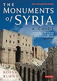 Burns, Ross: The Monuments of Syria : A Historical Guide Burns, Ross: The Monuments of Syria : A Historical Guide