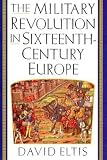 Military Revolution in Sixteenth-Century Europe (1860643523) by Eltis, David Eltis, David: Military Revolution in Sixteenth-Century Europe