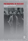 Struk, Janina: Photographing the Holocaust: Interpretations of the Evidence Struk, Janina: Photographing the Holocaust: Interpretations of the Evidence