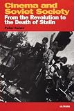 Kenez, Peter: Cinema and Soviet Society : From the Revolution to the Death of Stalin Kenez, Peter: Cinema and Soviet Society : From the Revolution to the Death of Stalin