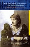 Wilson, Jean Moorcroft: Virginia Woolf's London : A Guide to Bloomsbury and Beyond Wilson, Jean Moorcroft: Virginia Woolf's London : A Guide to Bloomsbury and Beyond