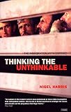 Harris, Nigel: Thinking the Unthinkable : The Immigration Myth Exposed Harris, Nigel: Thinking the Unthinkable : The Immigration Myth Exposed
