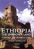 Munro-Hay, Stuart: Ethiopia, the Unknown Land : A Cultural and Historical Guide