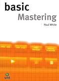White, Paul: Basic Mastering