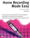White, Paul: Home Recording Made Easy: Professional Recording on a Demo Budget White, Paul: Home Recording Made Easy: Professional Recording on a Demo Budget