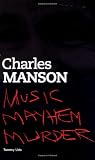 Udo, Tommy: Charles Manson: Music, Mayhem, Murder Udo, Tommy: Charles Manson: Music, Mayhem, Murder
