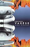 Clayson, Alan: Edgard Varese Clayson, Alan: Edgard Varese