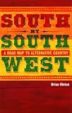 Williamson, Nigel: South by Southwest: A Roadmap to Alternative Country