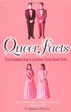 Tropiano, Stephen: Queer Facts: The Greatest Gay & Lesbian Trivia Book Ever