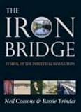 Cossons, Neil: Iron Bridge: Symbol of the Industrial Revolution Cossons, Neil: Iron Bridge: Symbol of the Industrial Revolution