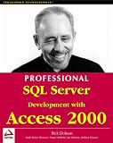 Dobson, Rick: Professional SQL Server Development With Access 2000 Dobson, Rick: Professional SQL Server Development With Access 2000