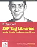 Brown, Simon: Professional Jsp Tag Libraries Brown, Simon: Professional Jsp Tag Libraries