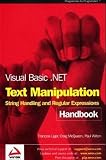 Wilton, Paul: Visual Basic.Net Text Manipulation Handbook