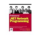 Parker, Tim: Professional.Net Network Programming Parker, Tim: Professional.Net Network Programming