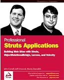 Wrox Author Team: Pro Struts Applications: Building Web Sites With Struts, Objectrelationalbridge, Luncene and Velocity