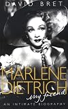 Bret, David: Marlene Dietrich - My Friend: An Intimate Biography Bret, David: Marlene Dietrich - My Friend: An Intimate Biography
