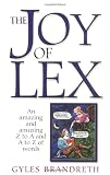 Brandreth, Gyles: The Joy of Lex: An Amazing and Amusing Z to A and A to Z of Words