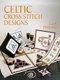 Phillipson, Carol: Celtic Cross Stitch Designs Phillipson, Carol: Celtic Cross Stitch Designs