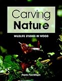 Haynes, Stephen: Carving Nature: Wildlife Studies in Wood Haynes, Stephen: Carving Nature: Wildlife Studies in Wood