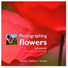 Photographing Flowers: Inspiration*Equipment*Technique