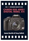 The PIP Expanded Guide to the Canon EOS 400D/Digital Rebel XTi