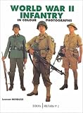 Mirouze, Laurent: World War II Infantry: In Colour Photographs Mirouze, Laurent: World War II Infantry: In Colour Photographs