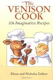 Dalton, Diane: Venison Cook : 106 Imaginative Recipes