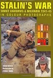 Bekesi, Laszlo: Stalin's War: Soviet Uniforms And Militaria 1941-45 Bekesi, Laszlo: Stalin's War: Soviet Uniforms And Militaria 1941-45