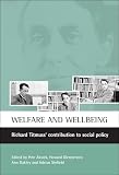 Glennerster, Howard: Welfare and Well Being: Richard Titmuss's Contribution to Social Policy