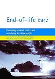 Payne, Sheila: End-of-Life-Care: Promoting Comfort, Choice And Well-being for Older People