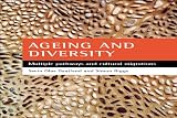 Biggs, Simon: Ageing And Diversity: Multiple Pathways And Cultural Migrations