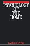 Gunter, Barrie: The Psychology of the Home Gunter, Barrie: The Psychology of the Home