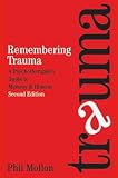 Mollon, Phil: Remembering Trauma: A Psychotherapist's Guide to Memory and Illusion
