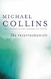 Collins, Michael: The Resurrectionists Collins, Michael: The Resurrectionists