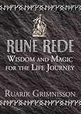 Grimnisson, Ruark: Rune Rede: Wisdom and Magic for the Life Journey