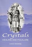 Rankine, David: Crystals: Healing and Folklore Rankine, David: Crystals: Healing and Folklore