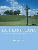 Worpole, Ken: Last Landscapes: The Architecture of the Cemetery in the West Worpole, Ken: Last Landscapes: The Architecture of the Cemetery in the West