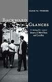 Turner, Mark: Backward Glances: Cruising the Queer Streets of New York and London