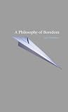 Svensen, Lars: A Philosophy Of Boredom Svensen, Lars: A Philosophy Of Boredom