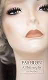 Fashion: A Philosophy (1861892918) by Svendsen, Lars Svendsen, Lars: Fashion: A Philosophy