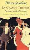 Spurling, Hilary: La Grande Therese, Or, The Greatest Swindle of the Century Spurling, Hilary: La Grande Therese, Or, The Greatest Swindle of the Century