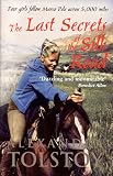 Tolstoy, Alexandra: The Last Secrets of the Silk Road