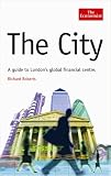 Roberts, Richard: The City: A Guide to London's Global Financial Centre Roberts, Richard: The City: A Guide to London's Global Financial Centre