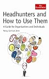 Jenn, Nancy Garrison: Headhunters And How To Use Them: A Guide For Organisations And Individuals