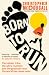Born to Run: The Hidden Tribe, the Ultra-Runners, and the Greatest Race the World Has Never Seen