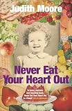 Moore, Judith: Never Eat Your Heart Out