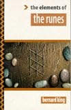King, Bernard: The Elements of the Runes King, Bernard: The Elements of the Runes