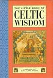 Wood, Giulietta: The Little Book of Celtic Wisdom Wood, Giulietta: The Little Book of Celtic Wisdom