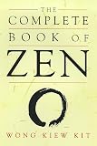 Wong, Kiew Kit: The Complete Book of Zen Wong, Kiew Kit: The Complete Book of Zen